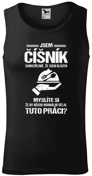 Pánské tílko Samozřejmě, že jsem blázen - číšník