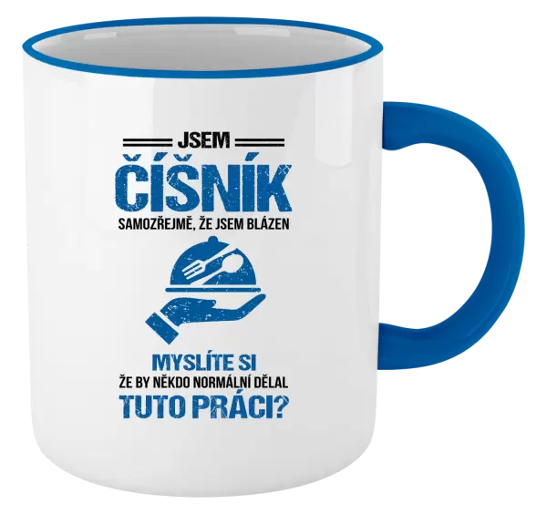 Hrnek Samozřejmě, že jsem blázen - číšník