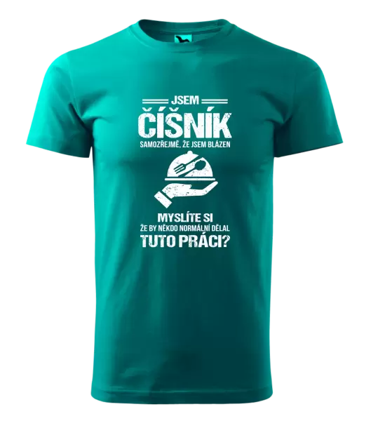 Pánské tričko Samozřejmě, že jsem blázen - číšník