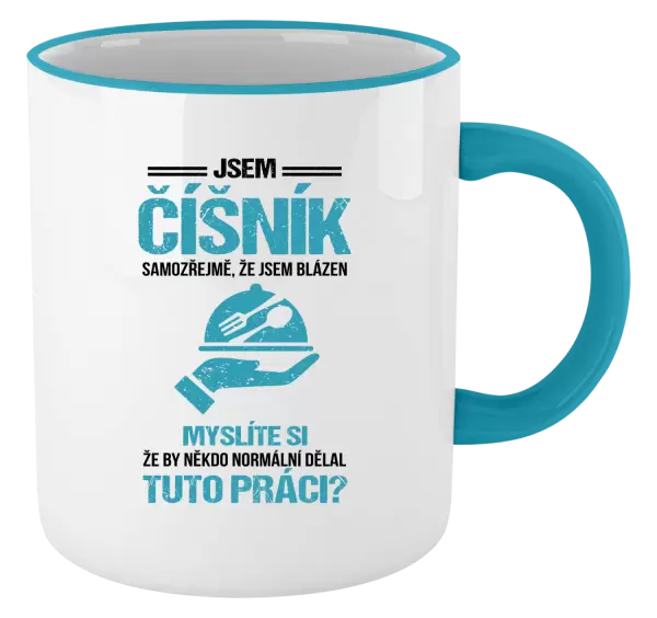 Hrnek Samozřejmě, že jsem blázen - číšník