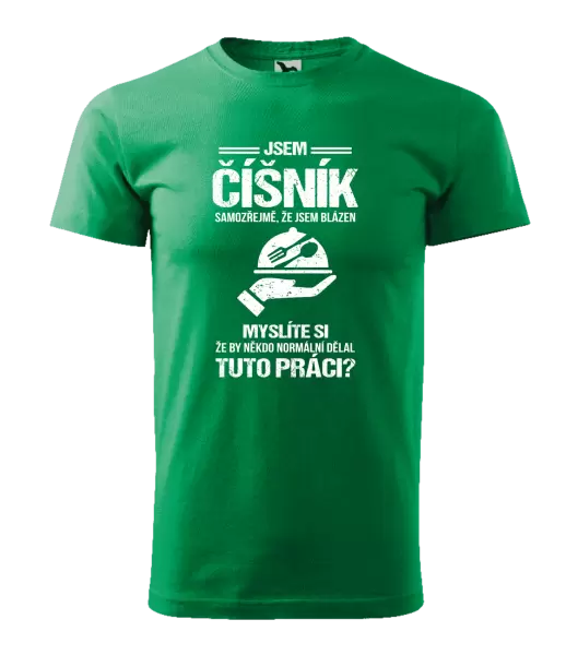 Pánské tričko Samozřejmě, že jsem blázen - číšník