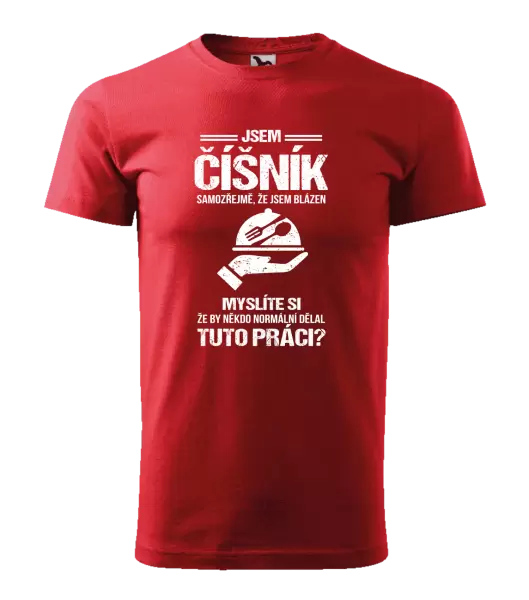 Pánské tričko Samozřejmě, že jsem blázen - číšník