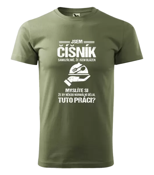 Pánské tričko Samozřejmě, že jsem blázen - číšník