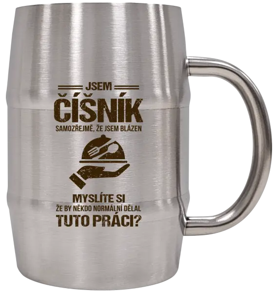 Nerezový chladicí půllitr Samozřejmě, že jsem blázen - číšník