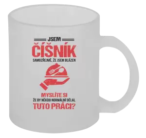 Hrnek Samozřejmě, že jsem blázen - číšník