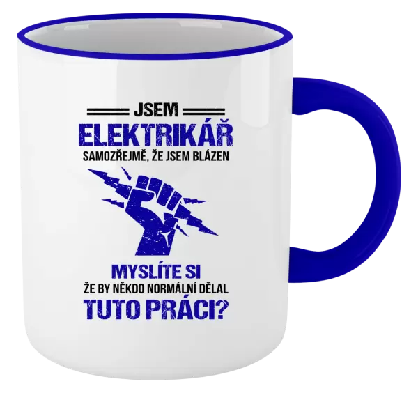 Hrnek Samozřejmě, že jsem blázen - elektrikář