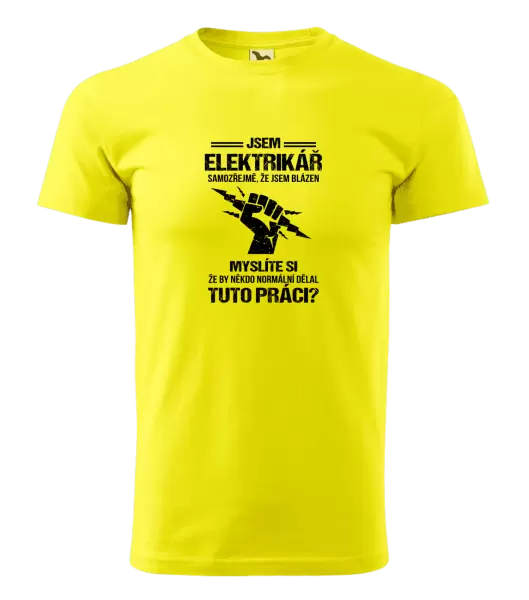 Pánské tričko Samozřejmě, že jsem blázen - elektrikář