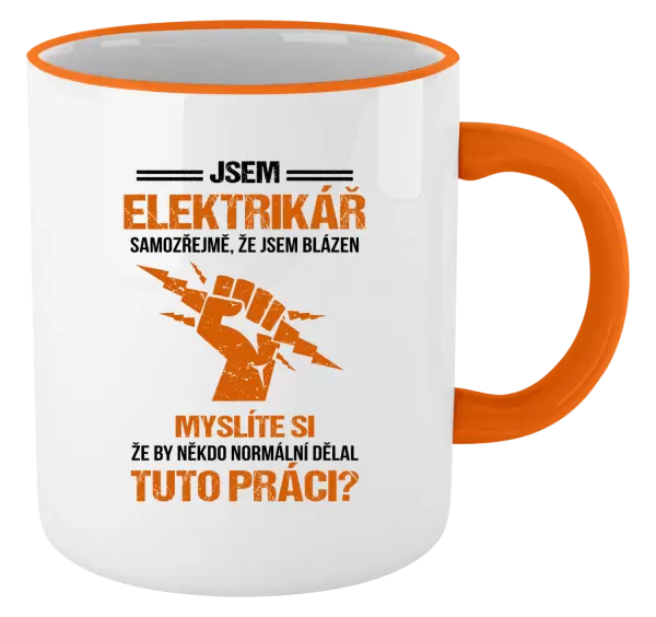 Hrnek Samozřejmě, že jsem blázen - elektrikář