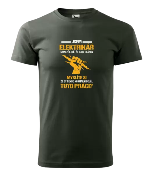 Pánské tričko Samozřejmě, že jsem blázen - elektrikář
