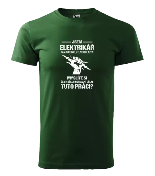 Pánské tričko Samozřejmě, že jsem blázen - elektrikář