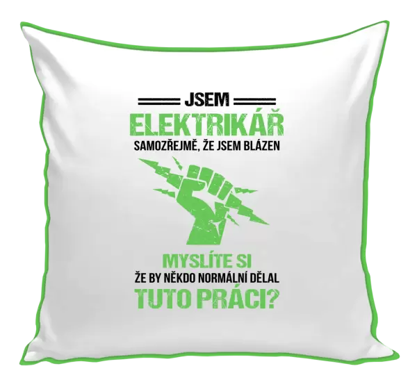 Polštář Samozřejmě, že jsem blázen - elektrikář