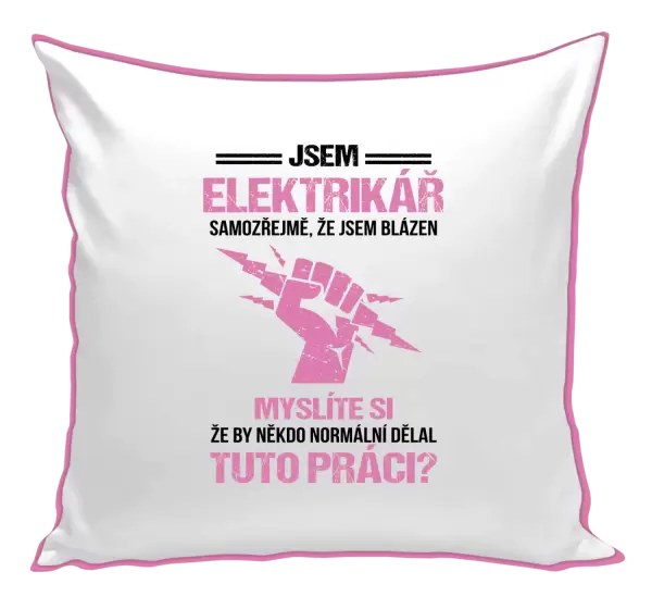 Polštář Samozřejmě, že jsem blázen - elektrikář