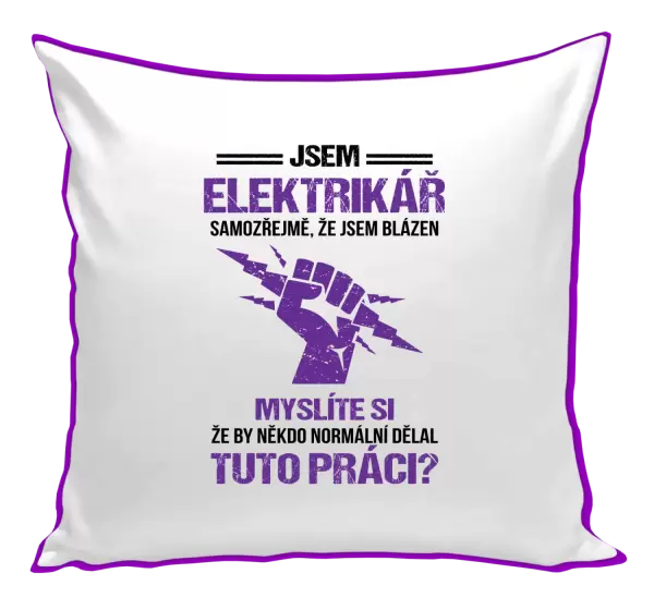 Polštář Samozřejmě, že jsem blázen - elektrikář