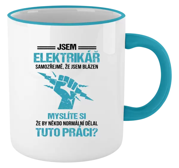 Hrnek Samozřejmě, že jsem blázen - elektrikář