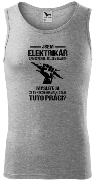 Pánské tílko Samozřejmě, že jsem blázen - elektrikář