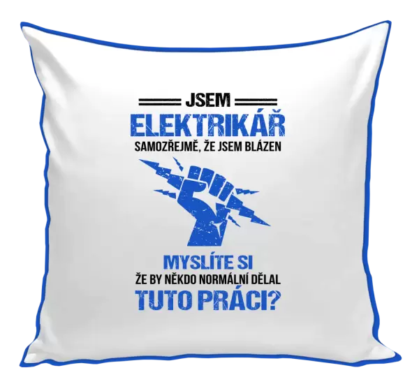 Polštář Samozřejmě, že jsem blázen - elektrikář