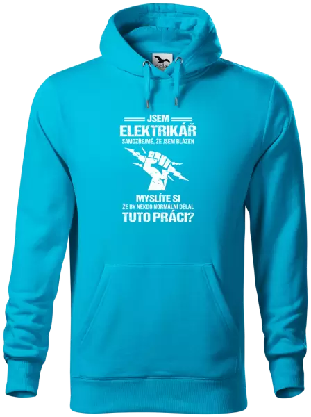 Pánská mikina Samozřejmě, že jsem blázen - elektrikář