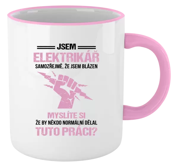 Hrnek Samozřejmě, že jsem blázen - elektrikář