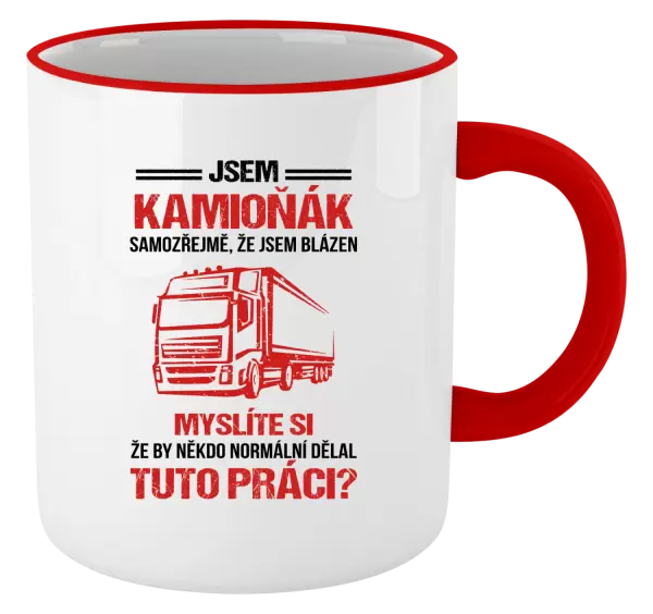 Hrnek Samozřejmě, že jsem blázen - kamioňák