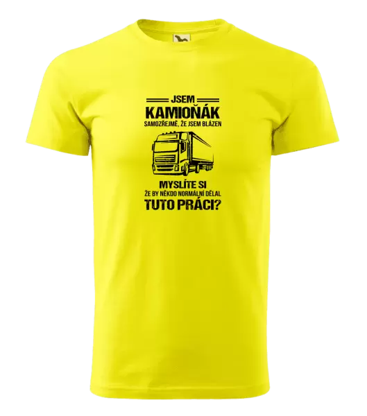 Pánské tričko Samozřejmě, že jsem blázen - kamioňák