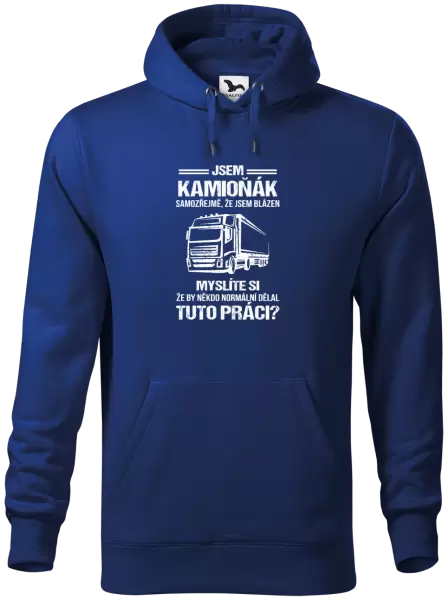 Pánská mikina Samozřejmě, že jsem blázen - kamioňák