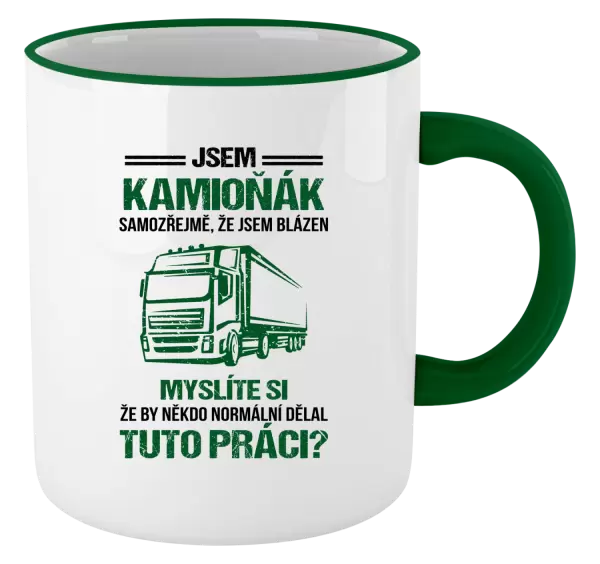 Hrnek Samozřejmě, že jsem blázen - kamioňák