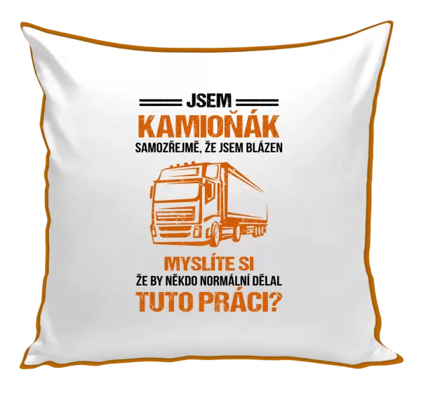 Polštář Samozřejmě, že jsem blázen - kamioňák