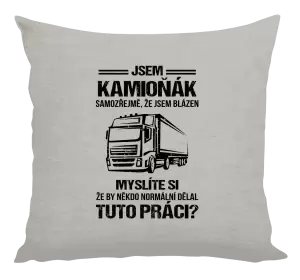 Polštář Samozřejmě, že jsem blázen - kamioňák
