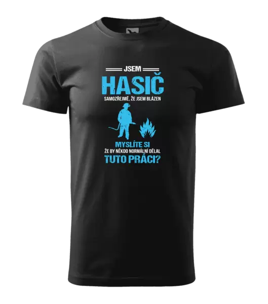 Pánské tričko Samozřejmě, že jsem blázen - hasič