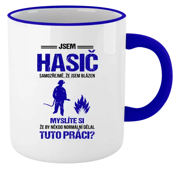 Hrnek Samozřejmě, že jsem blázen - hasič
