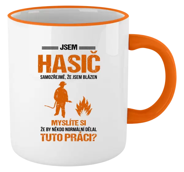 Hrnek Samozřejmě, že jsem blázen - hasič