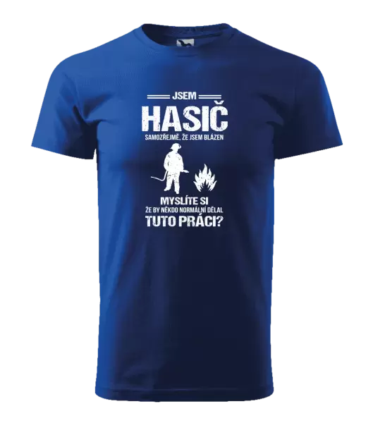 Pánské tričko Samozřejmě, že jsem blázen - hasič