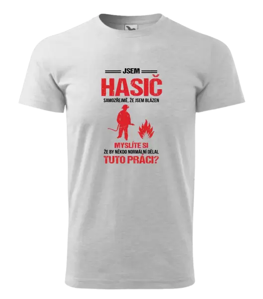 Pánské tričko Samozřejmě, že jsem blázen - hasič