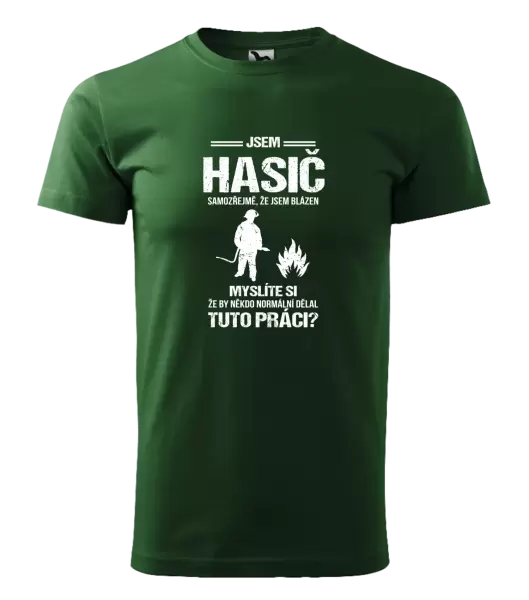 Pánské tričko Samozřejmě, že jsem blázen - hasič
