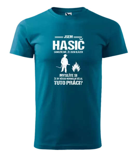 Pánské tričko Samozřejmě, že jsem blázen - hasič