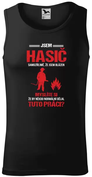 Pánské tílko Samozřejmě, že jsem blázen - hasič