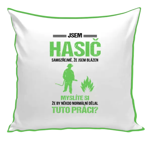 Polštář Samozřejmě, že jsem blázen - hasič