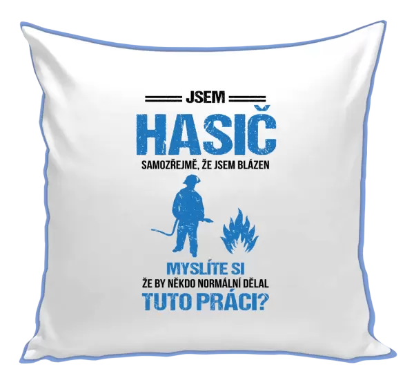 Polštář Samozřejmě, že jsem blázen - hasič