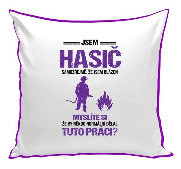 Polštář Samozřejmě, že jsem blázen - hasič