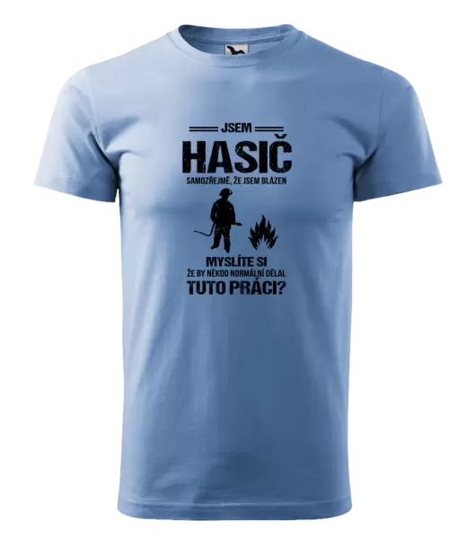 Pánské tričko Samozřejmě, že jsem blázen - hasič