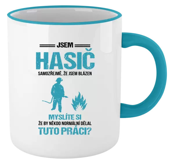 Hrnek Samozřejmě, že jsem blázen - hasič