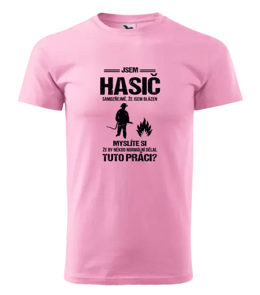 Pánské tričko Samozřejmě, že jsem blázen - hasič