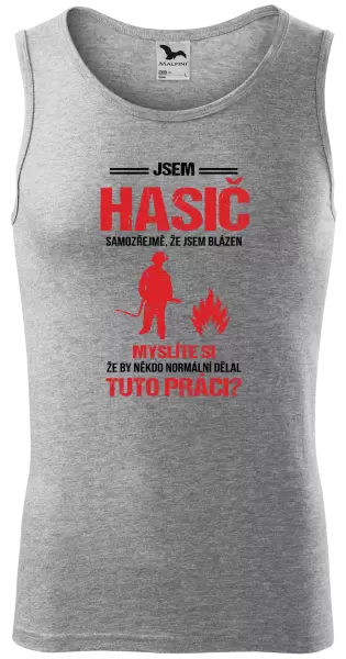 Pánské tílko Samozřejmě, že jsem blázen - hasič