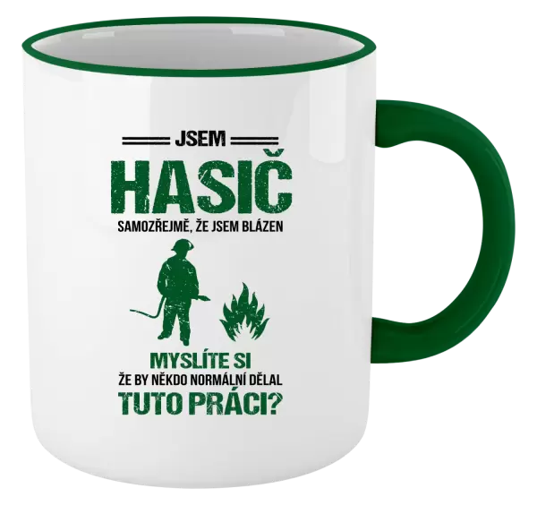 Hrnek Samozřejmě, že jsem blázen - hasič