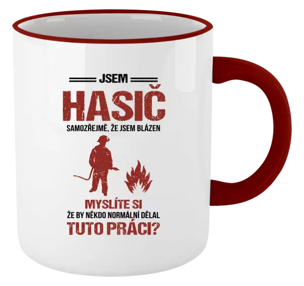 Hrnek Samozřejmě, že jsem blázen - hasič