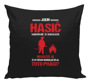 Polštář Samozřejmě, že jsem blázen - hasič