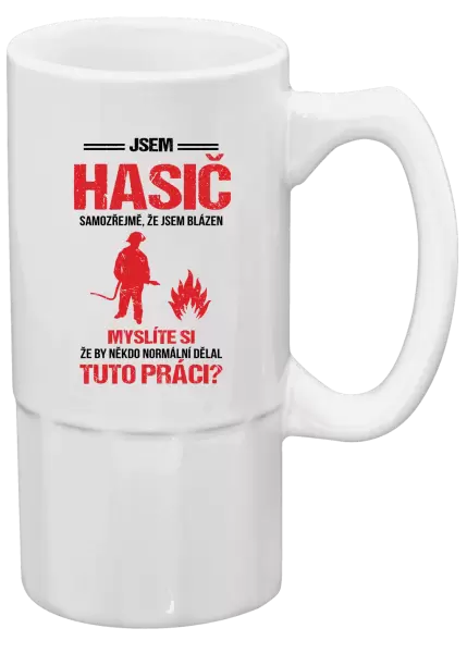 Půllitr Samozřejmě, že jsem blázen - hasič