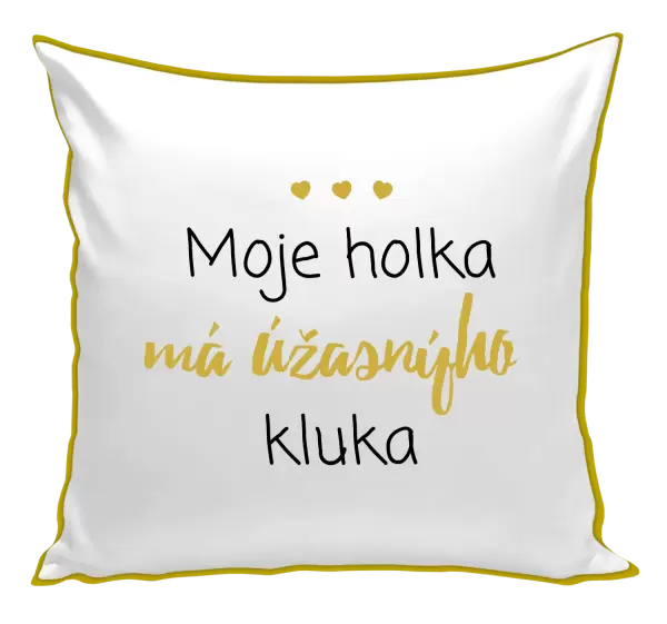 Polštář Moje holka má úžasnýho kluka