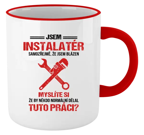 Hrnek Samozřejmě, že jsem blázen - instalatér