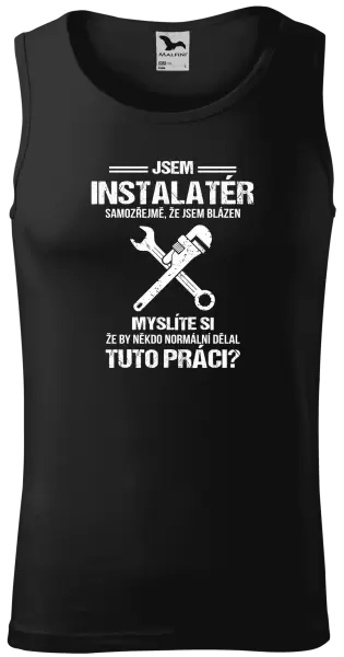 Pánské tílko Samozřejmě, že jsem blázen - instalatér